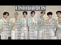 ENHYPEN (엔하이픈) | FULL ALBUM | PLAYLIST 2024
