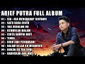 ARIEF FULL ALBUM TERBAIK PALING TERPOPULER 2023 TANPA IKLAN || SIA SIA MENGHARAP CINTAMU - SATU RASA