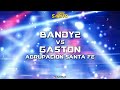 BANDY2 VS GASTON Y LA AGRUPACION SANTA FE - Dj Sapito Roldan