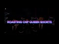 Roasting Cnp Queen Shorts - Sneak Peek