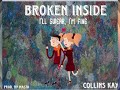 Collins Kay - I'm broken inside (i'll swear, i'm fine) produced by DreamLand Beats