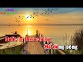 Bến Sông Chờ - Karaoke Tone Nữ ✦ Âm Thanh Chuẩn | Yêu ca hát - Love Singing |