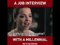 Millennial Job Interview ...