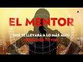 EL MENTOR que te llevará a lo más alto Coaching para el triunfo y desarrollo personal Jim Rohn