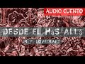 Desde el más allá - H. P. Lovecraft - AudioCuento (Voz Humana Real)