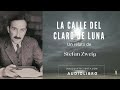 La calle del claro de luna de Stefan Zweig. Cuento completo. Audiolibro con voz humana real.