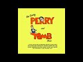 The Scary Perry & Tomb Saga (SDTP# 164-165)