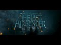 The Last Airbender (2010) Trailer #1 | Movieclips Classic Trailers