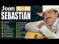 JOAN SEBASTIAN SUS MEJORES CANCIONES - JOAN SEBASTIAN 20 GRANDES ÉXITOS MIX