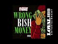 Jucee Froot - Wrong Bish Money (AUDIO)