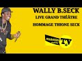 Wally B.Seck LIVE HOMMAGE THIONE SECK GRAND THÉÂTRE LE 12 2021