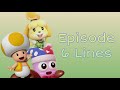 Episode 6 Lines For Mechakoopa11: Yellow Toad, Marx and Isabelle - Total Drama Bonfire