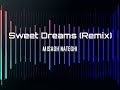 Sweet Dreams (Remix by Misaan)