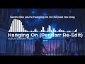Hanging On (Pendarr Re-Edit) - Iridium & Blake Reary