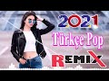 En Popüler Türkçe Şarkılar 2021💋 En Yeni Türkçe Pop Müzik Mix 2021🧡Türkçe Pop Müzik Remix 2021