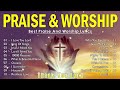 Top 200 Praise And Worship Songs All Time | Nonstop Good Praise Songs | 10.000 Reasons