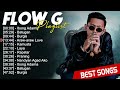 Flow G The Greatest Hits ~ Top Songs Collections