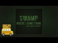SWAMP - Where I Come From [Prod. By Jacob Lethal Beats]