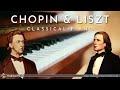 Chopin and Liszt | Classical Music | The Best of Romantic Piano