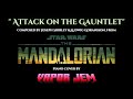 Attack on the Gauntlet (The Mandalorian Season 3 OST) Piano Cover