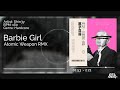 Barbie Girl (Shin3y’s Atomic Weapon Remix) [Hardcore/Hardstyle]