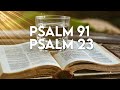 PSALM 23 AND PSALM 91 THE TWO MOST POWERFUL PRAYERS IN THE BIBLE