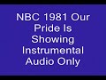 NBC 1981 Our Pride Is Showing Instrumental Audio Only