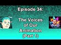 The Overcast | Ep 34: The Voices of Our Animation (Part 1)