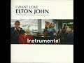 Elton John I Want Love Instrumental