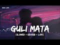 GULI MATA 🥰 || SLOWED AND REVERB 🤟 || SONG || Trending ||