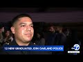 Oakland Police Department adds 12 officers to its ranks ahead of new chief start date