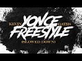Kevin Gates - Yonce Freestyle (Slowed Down Version)