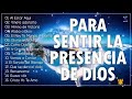 Música CRISTIANA Para Sentir La PRESENCIA De DIOS / Música CRISTIANA de ADORACIÓN