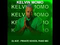 KELVIN MOMO | PRIVATE SCHOOL PIANO MIX | DJ ACE ♠️