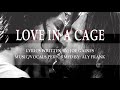 LOVE IN A CAGE