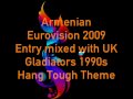 Armenia's Eurovision 2009 entry remixed with UK Gladiators Hang Tough music