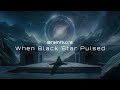 When Black Star Pulsed