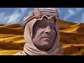 WHY LAWRENCE OF ARABIA IS SO IMPRESSIVE