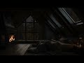 Relax And Sleep Well In A Cozy Attic Room With Fireplace and Heavy Rain Sounds  At Night