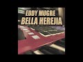 Eddy Mugre - Bella herejía / EP Beats