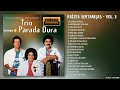 T.R.I.O P.A.R.A.D.A D.U.R.A | Raízes Sertanejas - Vol. 3