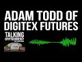 Adam Todd of Digitex Futures