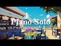 [𝐏𝐥𝐚𝐲𝐥𝐢𝐬𝐭] 사랑하는 사람을 위해 만든  잔잔한 Piano solo !! 😍바다를 다녀와서 |Relaxing Piano, Healing