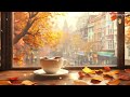 Positive August Autumn Jazz ☕ Chilly Morning Coffee & Bossa Nova Piano for a Positive Mood