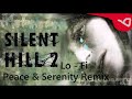 Peace and Serenity: LoFi Remix  Silent Hill Tribute