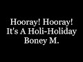 Boney M. - Hooray! Hooray! It's A Holi-Holiday ( lyrics )