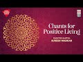 Chants for Positive Living | Gayatri Mantra | Suresh Wadkar | Music Today