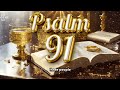 PSALM 91: THE MOST POWERFUL PRAYER TO BREAK ALL THE BOUNDS!!!