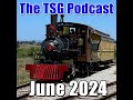 Episode 78: TSG Multimedia Audio Podcast June 2024 All Things Trains