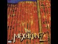 Tha Mexakinz ( full álbum )